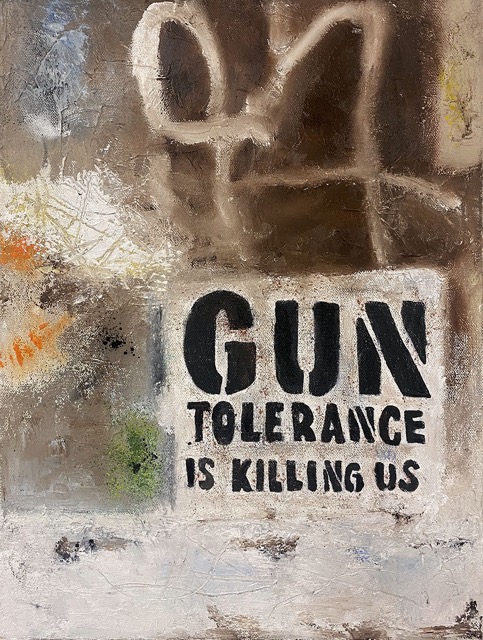 GUN TOLERANCE IS KILLING US, oil on canvas, 16x12 inches, 40x30 cm.jpg